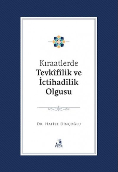 Kıraatlerde Tevkifîlik ve İctihadilik Olgusu