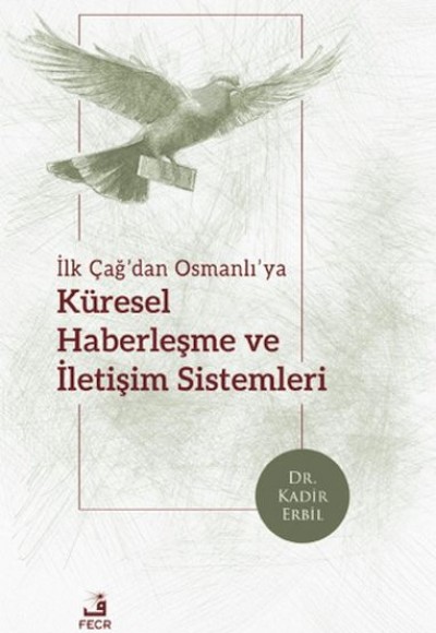 İlk Çağ’dan Osmanlı’ya Küresel Haberleşme ve İletişim Sistemleri