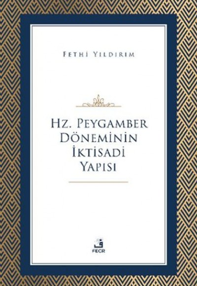 Hz. Peygamber Döneminin İktisadi Yapısı