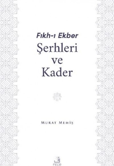 Fıkh-ı Ekber Şerhleri ve Kader