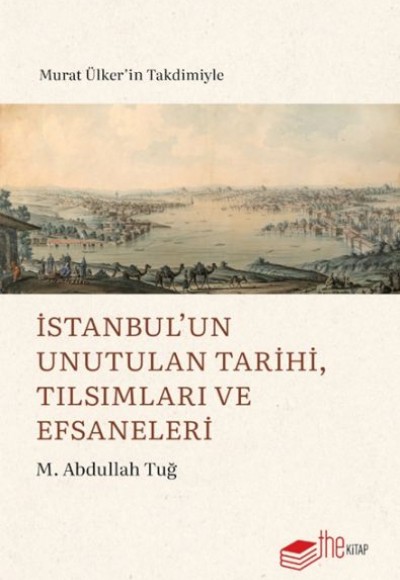 İstanbul’un Unutulan Tarihi, Tılsımları ve Efsaneleri