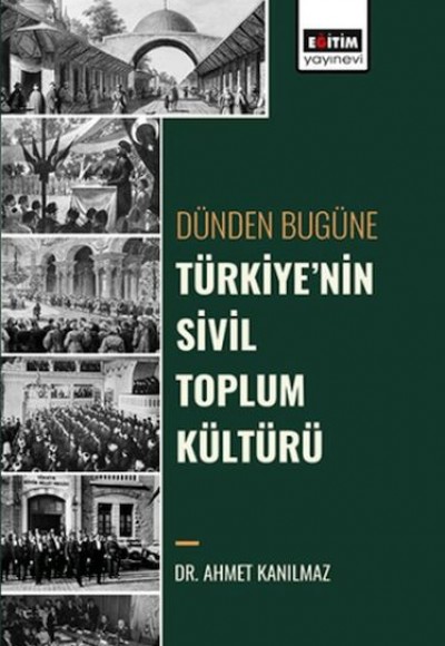 Dünden Bugüne Türkiye’Nin Sivil Toplum Kültürü