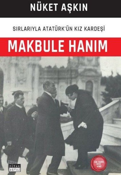 Makbule Hanım: Sırlarıyla Atatürk'ün Kız Kardeşi