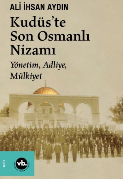 Kudüs’te Son Osmanlı Nizamı