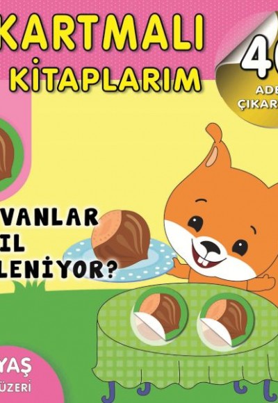 Çıkartmalı Kitaplarım-Hayvanlar Nasıl Besleniyor?