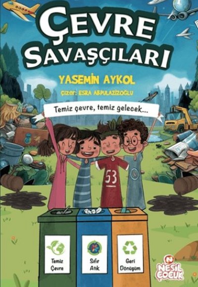 Çevre Savaşçıları - Temiz Çevre, Temiz Gelecek (Ciltli)