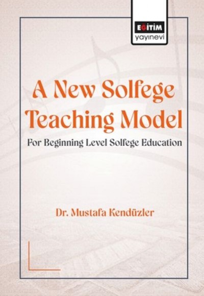 A New Solfege Teachıng Model For Begınnıng Level Solfege Educatıon