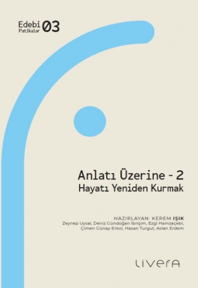 Anlatı Üzerine 2: Hayatı Yeniden Kurmak