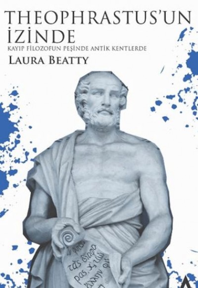 Theophrastus’un İzinde - Kayıp Filozofun Peşinde Antik Kentlerde