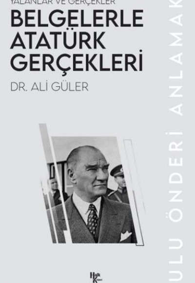 Belgelerle Atatürk Gerçekleri