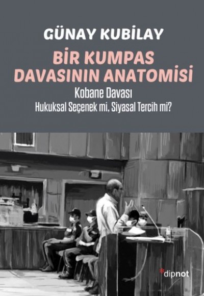 Bir Kumpas Davasının Anatomisi