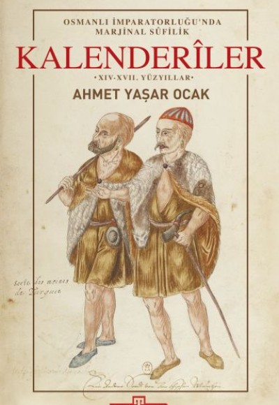 Osmanlı İmparatorluğunda Marjinal Sufilik: Kalenderiler