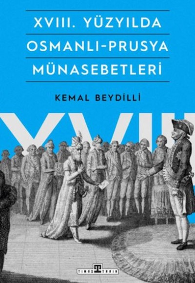 XVIII. Yüzyılda Osmanlı-Prusya Münasebetleri