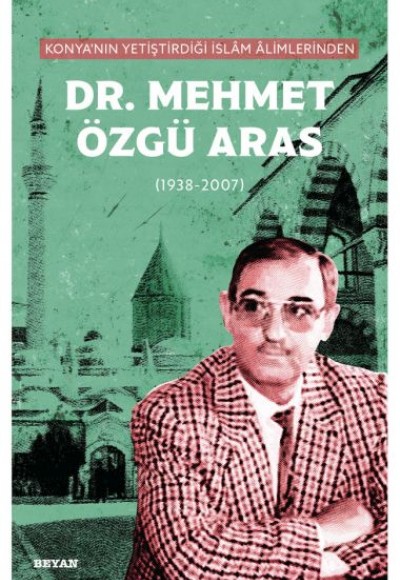 Konya'nın Yetiştirdiği  İslam Alimlerinden Dr. Mehmet Özgü Aras