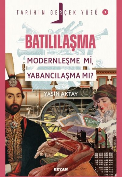 Tarihin Gerçek Yüzü - 1 Batılılaşma