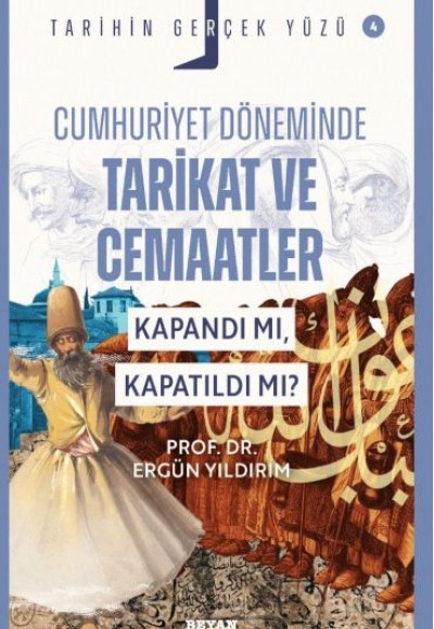 Tarihin Gerçek Yüzü - 4 Cumhuriyet Döneminde Tarikat ve Cemaatler