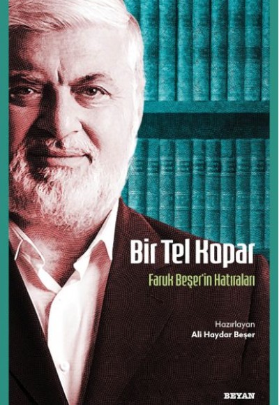 Bir Tel Kopar - Faruk Beşer'in Hatıraları