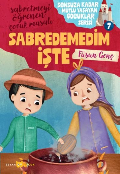 Sonsuza Kadar Mutlu Yaşayan  Çocuklar Serisi -7 Abredemedim İşte