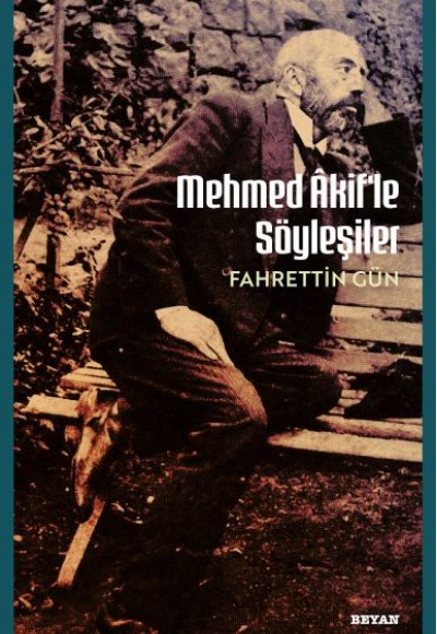 Mehmet Akif'le Söyleşiler