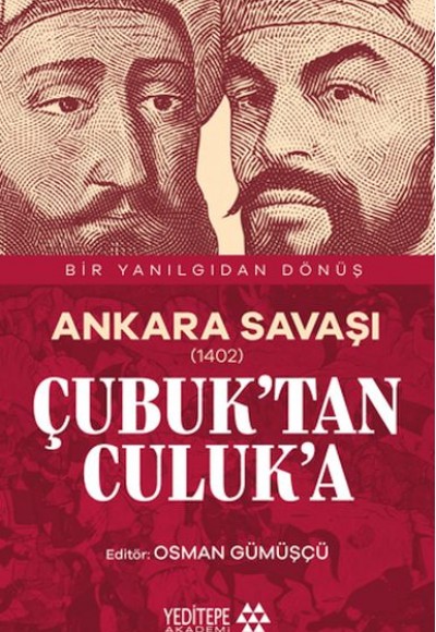 Ankara Savaşı (1402) Çubuk’tan Culuk’a