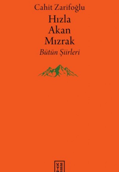 Hızla Akan Mızrak - Bütün Şiirleri