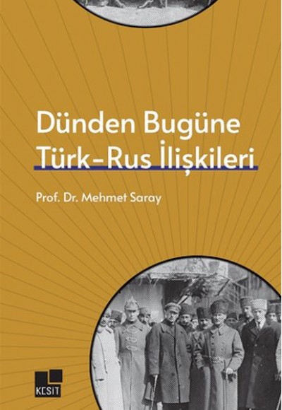 Dünden Bugüne Türk- Rus İlişkileri