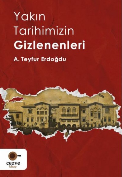 Yakın Tarihimizin Gizlenenleri