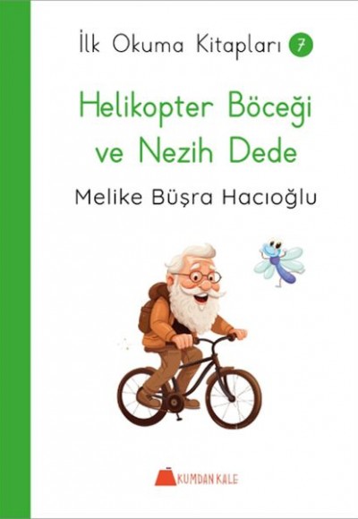 Helikopter Böceği ve Nezih Dede - İlk Okuma Kitapları 7