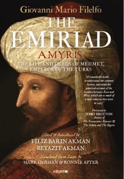 The Emiriad The Life And Deeds Of Mehmet, Emperor Of The Turks