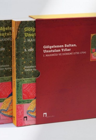 Gölgelenen Sultan, Unutulan Yıllar I. Mahmud ve Dönemi 1730-1754 - 2 Cilt Takım