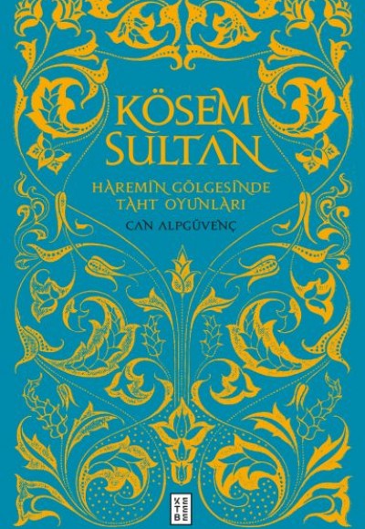 Kösem Sultan - Haremin Gölgesinde Taht Oyunları