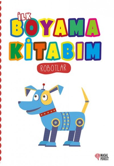 İlk Boyama Kitabım Robotlar