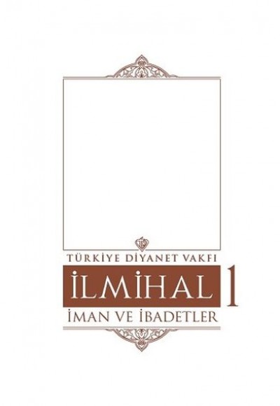 İlmihal 1 - İman ve İbadetler