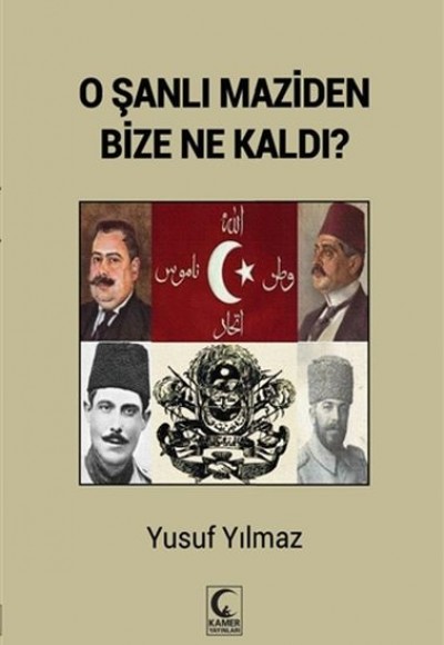 O Şanlı Maziden Bize Ne Kaldı?