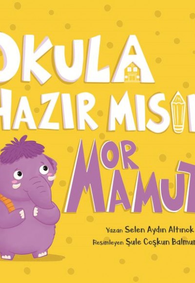 Okula Hazır mısın Mor Mamut?