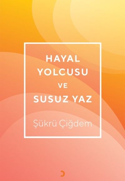 Hayal Yolcusu ve Susuz Yaz