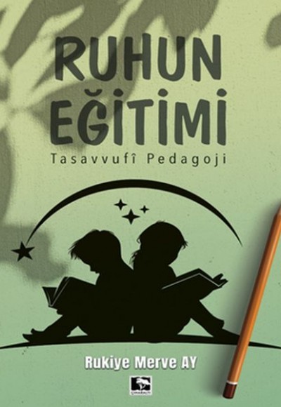 Ruhun Eğitimi - Tasavvufi Pedagoji