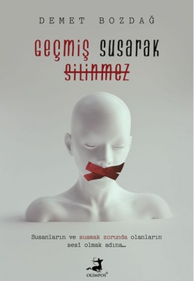 Geçmiş Susarak Silinmez