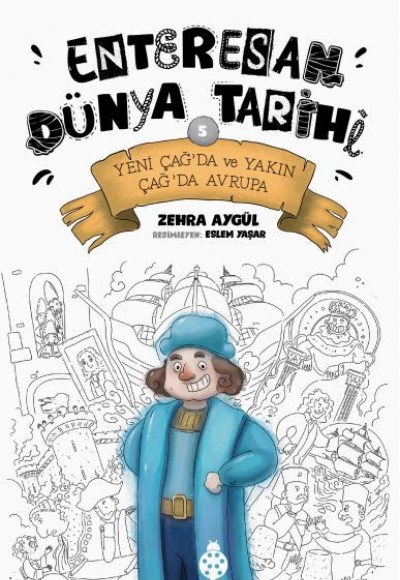 Enteresan Dünya Tarihi-5 - Yeni Çağ'Da Ve Yakın Çağ'Da Avrupa