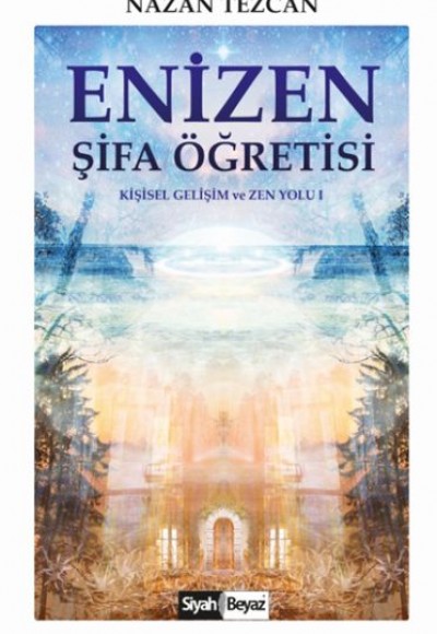 Enizen Şifa Öğretisi - Kişisel Gelişim ve Zen Yolu 1