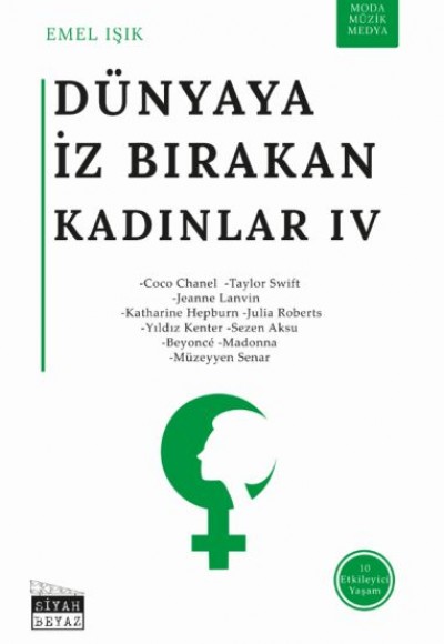 Dünyaya İz Bırakan Kadınlar 4 - Moda, Müzik, Medya