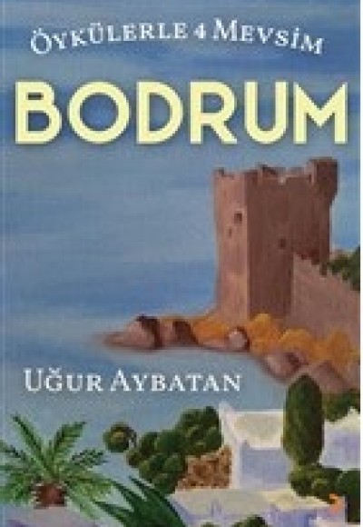 Öykülerle 4 Mevsim - Bodrum