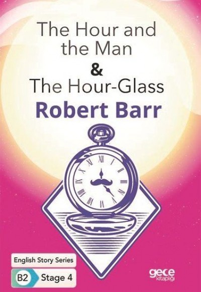 The Hour and the Man - The Hour - Glass - İngilizce Hikayeler B2 Stage 4