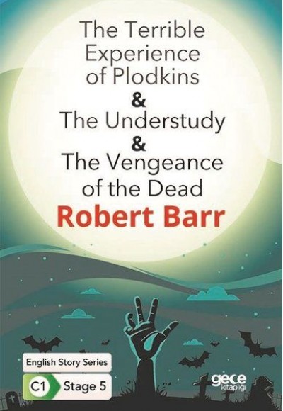 The Terrible Experience of Plodkins - The Understudy - The Vengeance of the Dead / İngilizce