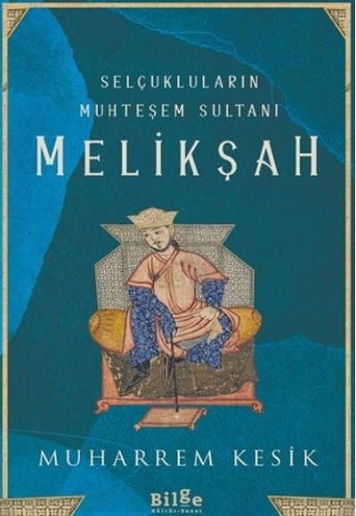 Selçukluların Muhteşem Sultanı - Melikşah