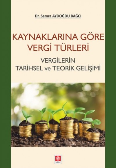 Kaynaklarına Göre Vergi Türleri - Vergilerin Tarihsel ve Teorik Gelişimi