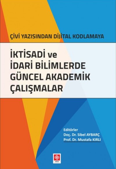 İktisadi ve İdari Bilimlerde Güncel Akademik Çalışmalar