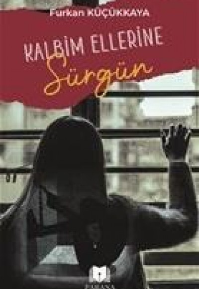 Kalbim Ellerine Sürgün