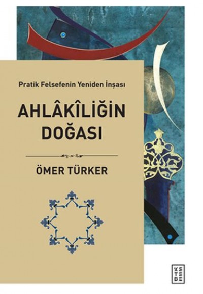 Ahlakiliğin Doğası - Pratik Felsefenin Yeniden İnşası