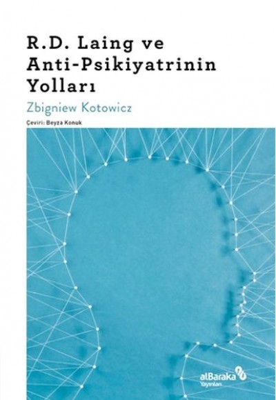 R.D. Laing ve Anti-Psikiyatrinin Yolları